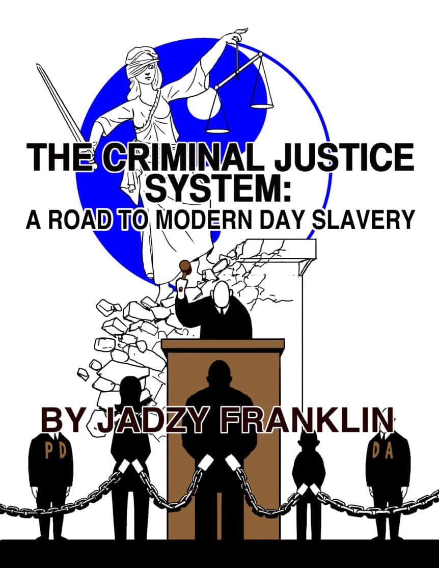 cover by Brad Rader for The Criminal Justice System: A Road to Modern Day Slavery by Jadzy Franklin